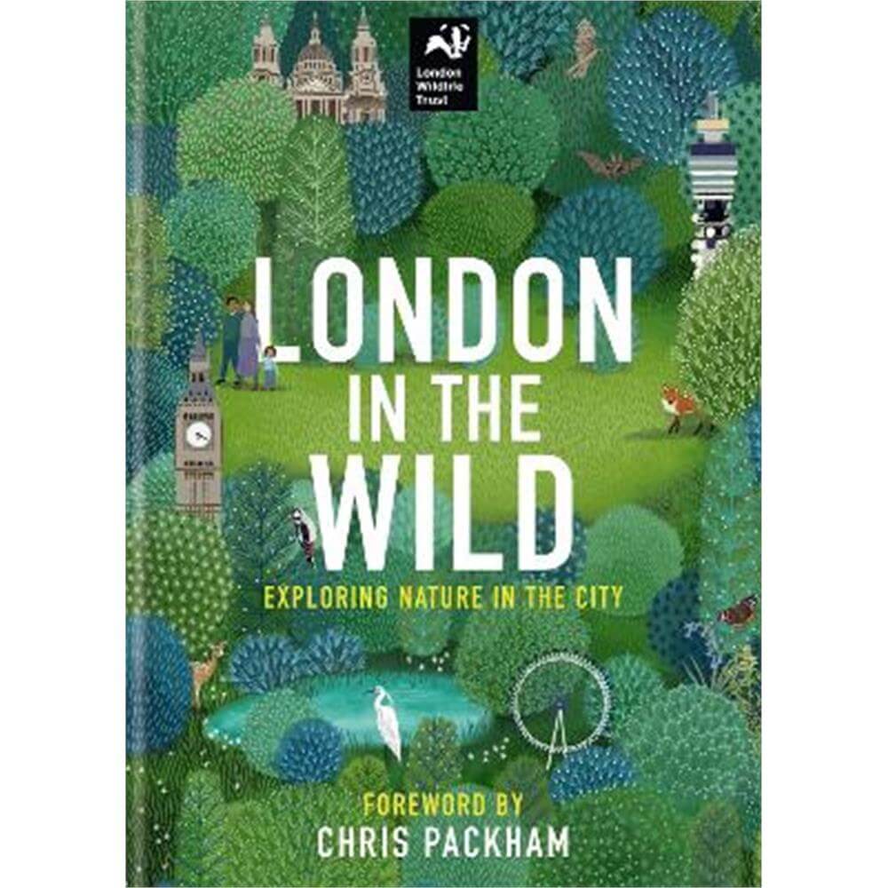 London in the Wild: Exploring Nature in the City (Hardback) - London Wildlife Trust